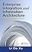 Enterprise Integration and Information Architecture: A Systems Perspective on Industrial Information Integration (Advances in Systems Science and Engineering (ASSE) Book 2)