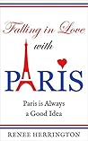 Paris is Always a Good Idea: French Secrets to Health and Happiness