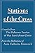 Stations of the Cross Compiled from The Dolorous Passion: of Our Lord Jesus Christ from the Meditations of Anne Catherine Emmerich