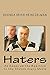 Haters: An Essay on the Rea...