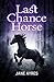 Last Chance Horse