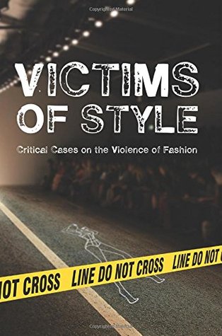 Victims of Style: Critical Cases on the Violence of Fashion (Paperback)