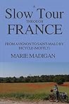 A Slow Tour Through France: From Avignon to Saint-Malo by Bicycle (Mostly)