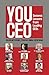 YOU CEO: Success Lessons From Leading CEOs