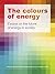 The Colours of Energy: Essays on the Future of Energy in Society [Tablet Version]