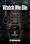 Watch Me Die