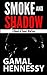 Smoke and Shadow: A Novel of Covert Warfare (Crime and Passion)