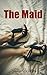 EROTICA: THE MAID: Taboo Romance Erotic Steamy Short Story (Older Man Younger Woman Romance Forbidden Love BBW Short Stories)