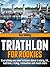 Triathlon For Rookies: Ever...
