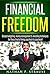 Financial Freedom by Nathan P. Strauss