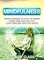 MINDFULNESS: Mindfulness for beginners (a practical guide to mindful eating, weight loss, stress management and anxiety self help,meditation) (Zen Spirituality ... Children's ebooks mandalas for mindfulness)