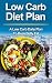 Low Carb Diet Plan: A Low C...