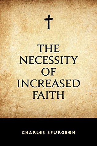 The Necessity of Increased Faith
