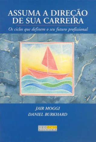 Assuma a Direção de sua Carreira: Os Ciclos que Definem o seu Futuro Profissional