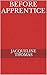 Before Apprentice by Jacqueline Thomas