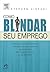 Como Blindar seu Emprego: Q...