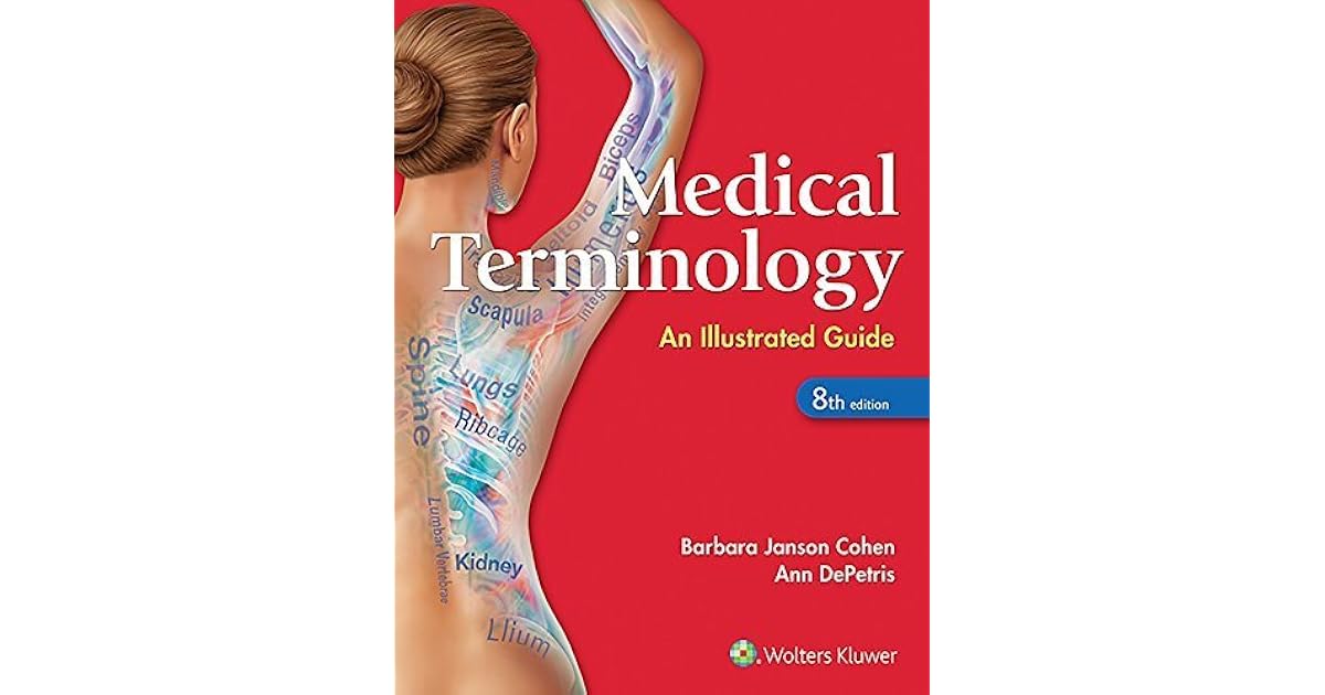 Medical Terminology An Illustrated Guide by Barbara Janson Cohen