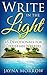 Write in the Light: 45 Devotionals for Christian Writers