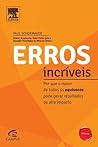 Erros Incríveis by Paul J.H. Schoemaker