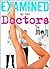 Examined by the Doctors: Medical Fetish (Dominated by the Doctor Book 11)