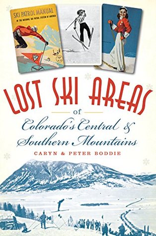 Lost Ski Areas of Colorado's Central and Southern Mountains (Kindle Edition)