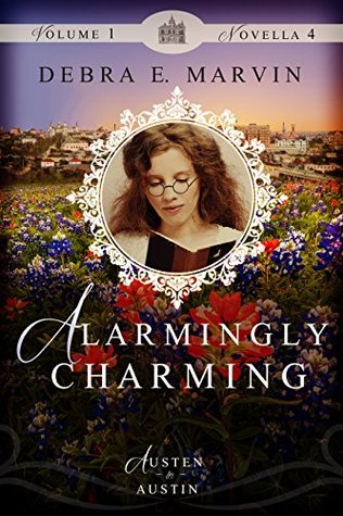 Alarmingly Charming (Austen in Austin #1.4)