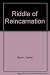 Riddle of Reincarnation