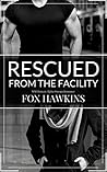Rescued from the Facility (Dominance, #1)
