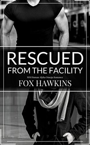 Rescued from the Facility (Dominance, #1)
