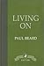 Living On: How Consciousness Continues and Evolves After Death