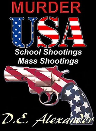 MURDER USA School Shootings and Mass Shootings Phenomena (Kindle Edition)