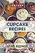 Cupcake Recipes: Tasty Cupcake Cookbook (Jane Biondi Italian Cookbooks 3)