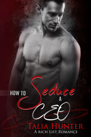 How To Seduce A CEO (Rich List, #3)
