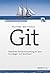 Git: Dezentrale Versionsverwaltung im Team Grundlagen und Workflows (German Edition)