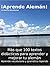 ¡Aprende Alemán! Más que 100 textos didácticos para aprender y mejorar tu alemán: Aprende vocabulario y gramática leyendo (German Edition)