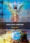 Raise Your Vibration