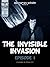 The Invisible Invasion Vol....