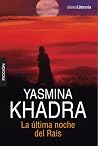 La última noche del Rais by Yasmina Khadra