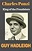 The Capture of Charles Ponzi - King of the Fraudsters by Guy Hadleigh
