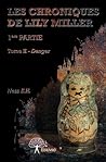 Les Chroniques de Lily Miller - Première Partie - Tome II by Ness E.H.