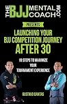 Launching Your BJJ Competition Journey After 30