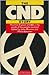 The CND Story: The First 25 Years Of CND In The Words Of The People Involved