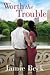 Worth the Trouble (St. James, #2)