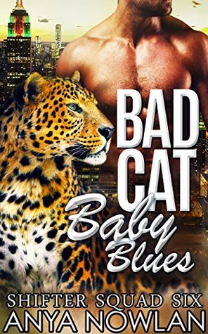 Bad Cat Baby Blues (Shifter Squad Six, #3)