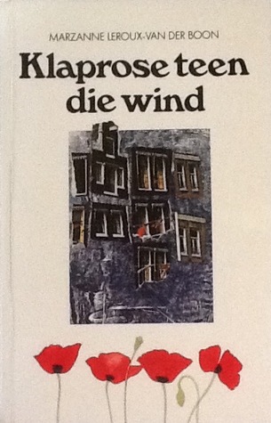 Klaprose teen die wind (Afrikaans Edition)