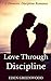 Love Through Discipline: A Domestic Discipline Romance plus Bonus Short Story (Stacey and Ian)