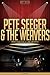 Pete Seeger and The Weavers...