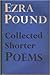 Collected Shorter Poems by Ezra Pound