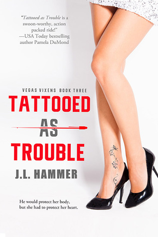 Tattooed as Trouble (Vegas Vixens, #3)