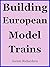 Building European Model Trains